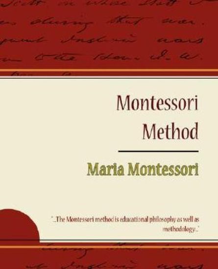 Montessori Method - Maria Montessori