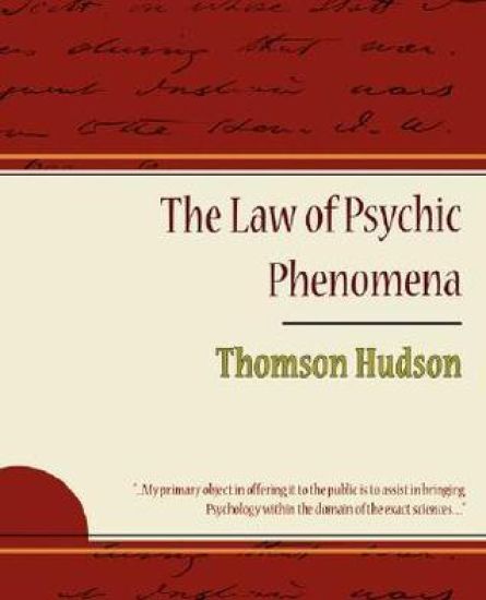 The Law of Psychic Phenomena - Thomson Hudson