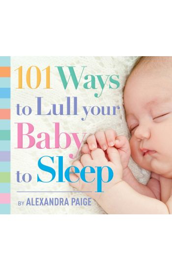 101 Ways to Lull Your Baby to Sleep