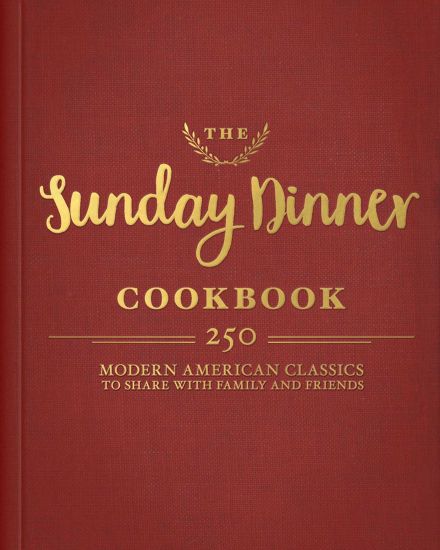The Sunday Dinner Cookbook