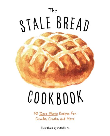 The Stale Bread Cookbook