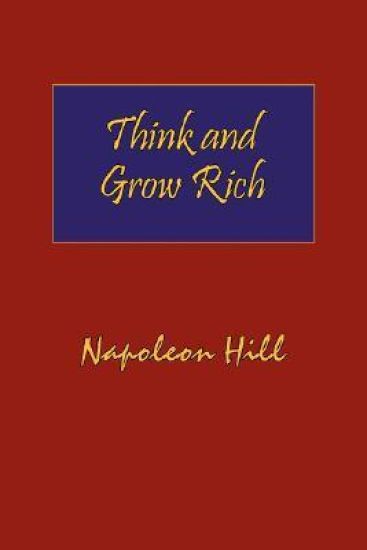 Think and Grow Rich. Hardcover with Dust-Jacket. Complete Original Text of the Classic 1937 Edition.
