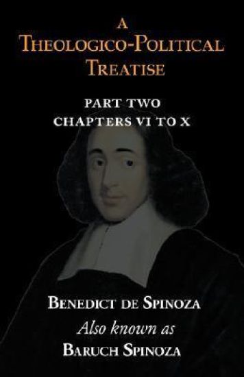 A Theologico-Political Treatise Part II (Chapters VI to X)