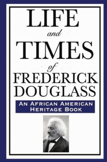 Life and Times of Frederick Douglass (an African American Heritage Book)