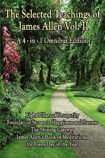 The Selected Teachings of James Allen Vol. II