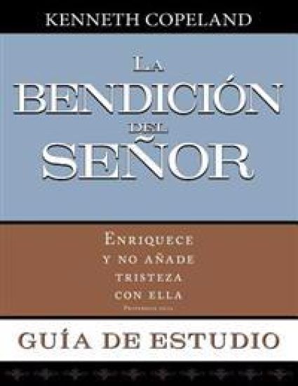 LA BENDICIÓN del Señor enriquece y no añade tristeza con ella Guía de estudio