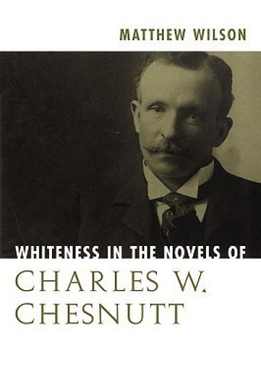 Whiteness in the Novels of Charles W. Chesnutt