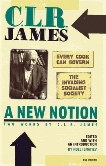 New Notion, A: Two Works By C.l.r. James