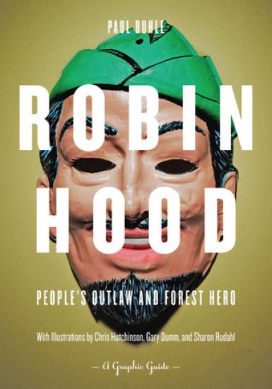 Robin Hood: People's Outlaw And Forest Hero