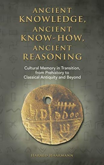 Ancient knowledge, Ancient know-how, Ancient reasoning