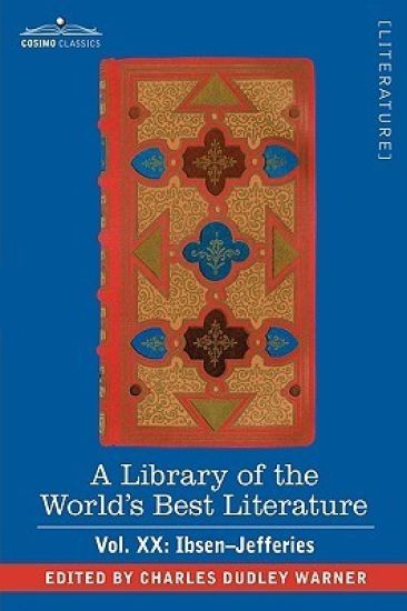 A Library of the World's Best Literature - Ancient and Modern - Vol.XX (Forty-Five Volumes); Ibsen-Jefferies