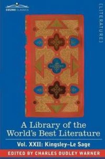 A Library of the World's Best Literature - Ancient and Modern - Vol.XXII (Forty-Five Volumes); Kingsley-Le Sage