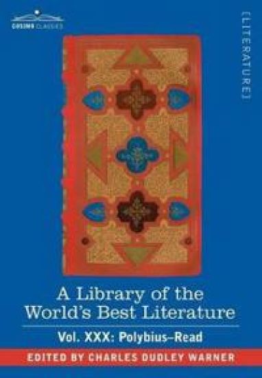 A Library of the World's Best Literature - Ancient and Modern - Vol. XXX (Forty-Five Volumes); Polybius-Read