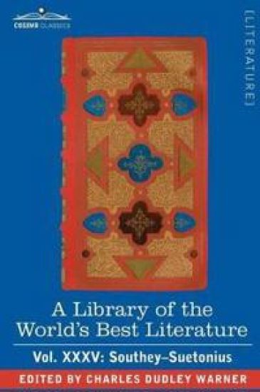 A Library of the World's Best Literature - Ancient and Modern - Vol.XXXV (Forty-Five Volumes); Southey-Suetonius