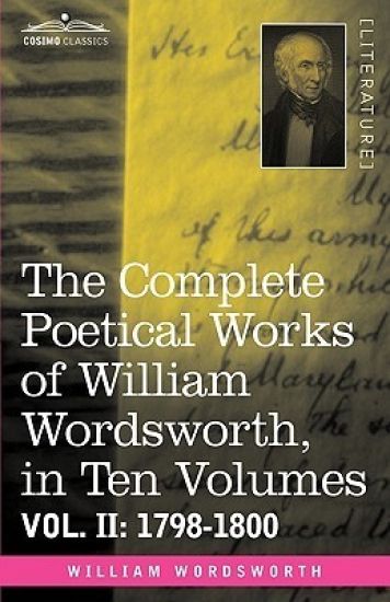 The Complete Poetical Works of William Wordsworth, in Ten Volumes - Vol. II