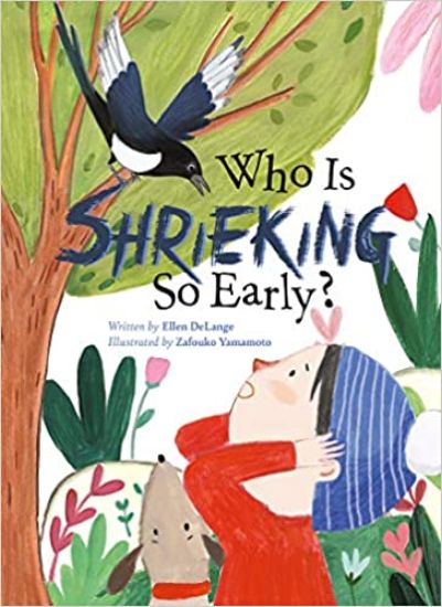 Who Is Shrieking So Early?