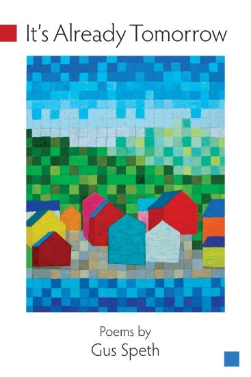 It's Already Tomorrow: Poems by Gus Speth