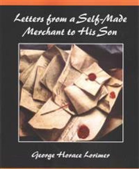 Letters from a Self-Made Merchant to His Son