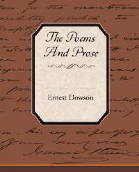 The Poems and Prose of Ernest Dowson