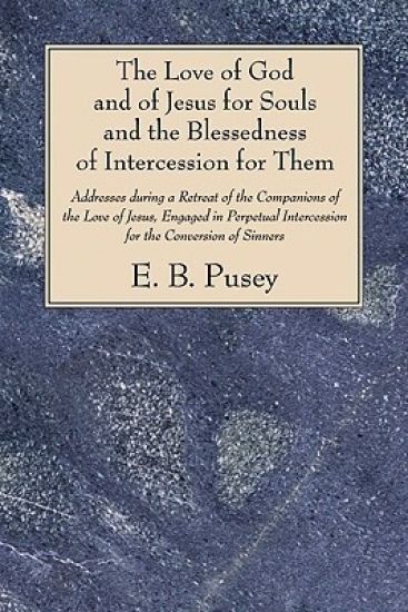 The Love of God and of Jesus for Souls and the Blessedness of Intercession for Them