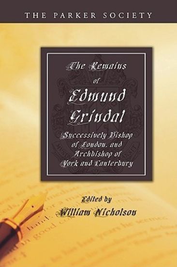 The Remains of Edmund Grindal, D.D.