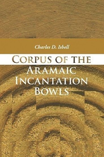 Corpus of the Aramaic Incantation Bowls