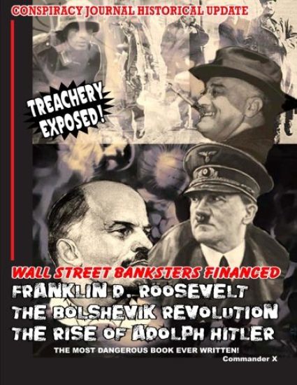 Wall Street Banksters Financed Roosevelt, Bolshevik Revolution and: The Most Dangerous Book Ever Written
