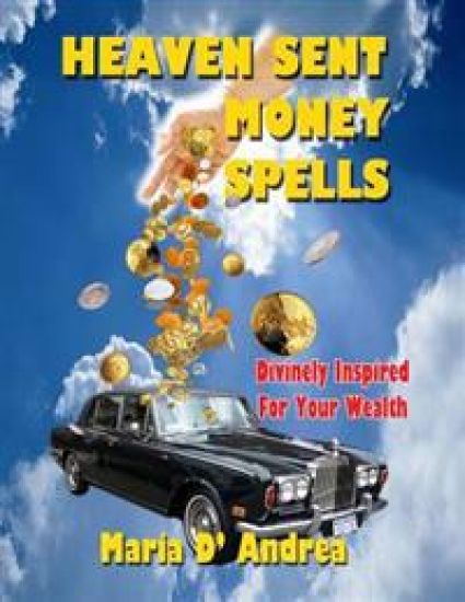 Heaven Sent Money Spells - Divinely Inspired For Your Wealth