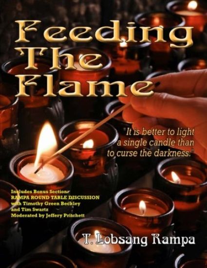 Feeding The Flame: Includes Rampa Bonus Round Table Discussion