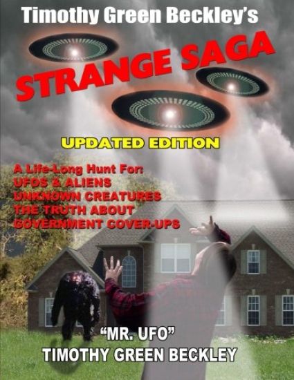 Timothy Green Beckley's Strange Saga: Updated Edition