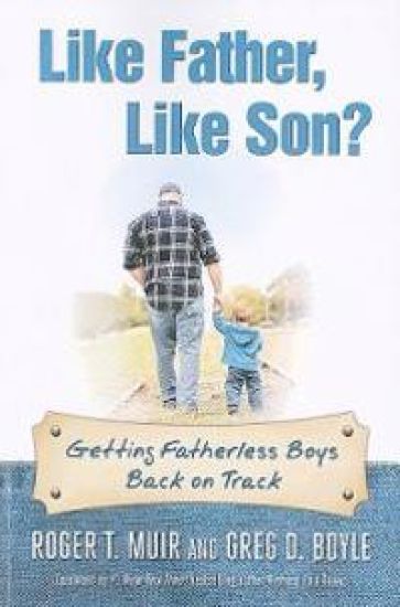 Like Father, Like Son?: Getting Fatherless Boys Back on Track