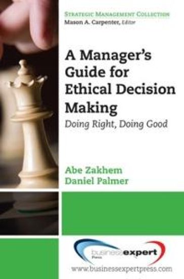 Managing for Ethical-Organizational Integrity: Principles and Processes for Promoting Good, Right, and Virtuous Conduct