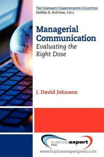 Managerial Communication: Evaluating the Right Dose