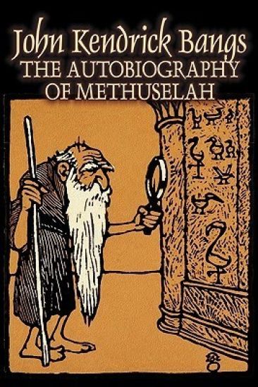 The Autobiography of Methuselah by John Kendrick Bangs, Fiction, Fantasy, Fairy Tales, Folk Tales, Legends & Mythology