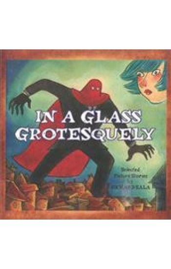In A Glass Grotesquely