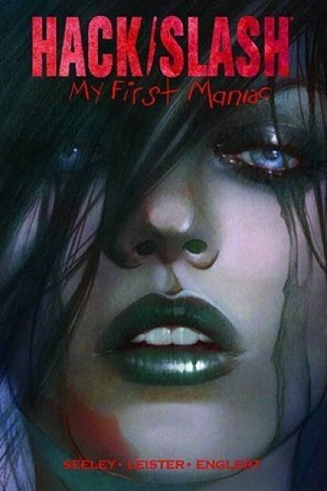 Hack/Slash: My First Maniac Volume 1 S&N Limited Edition Hardcover