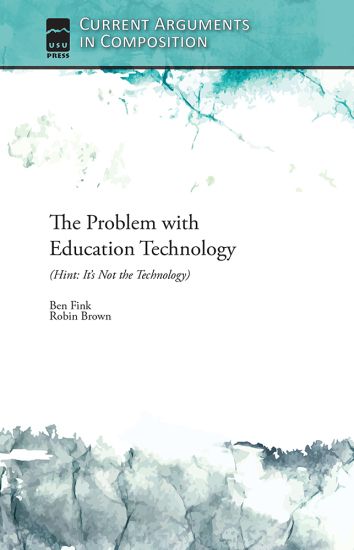The Problem with Education Technology (Hint: It's Not the Technology)