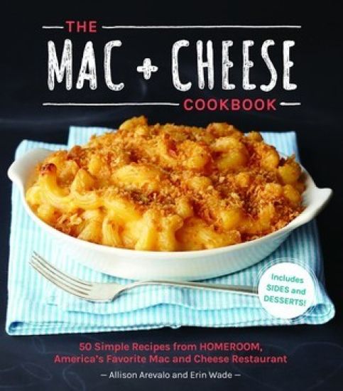 The Mac + Cheese Cookbook