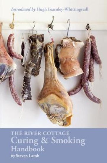 The River Cottage Curing and Smoking Handbook: [a Cookbook]