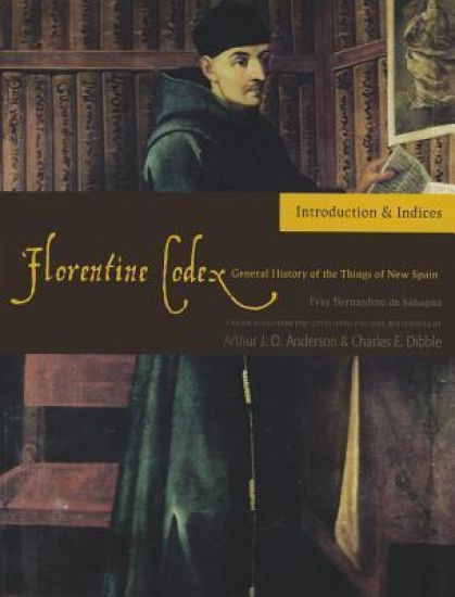 The Florentine Codex, Introductory Volume