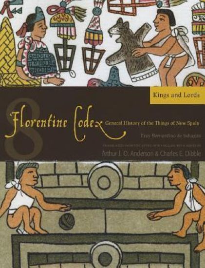 Florentine Codex: Book 8 Volume 8