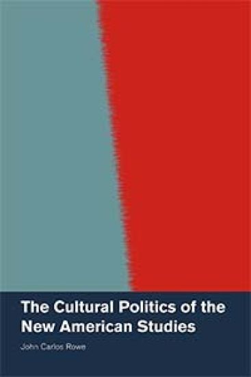 The Cultural Politics of the New American Studies