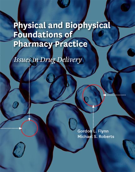Physical and Biophysical Foundations of Pharmacy Practice