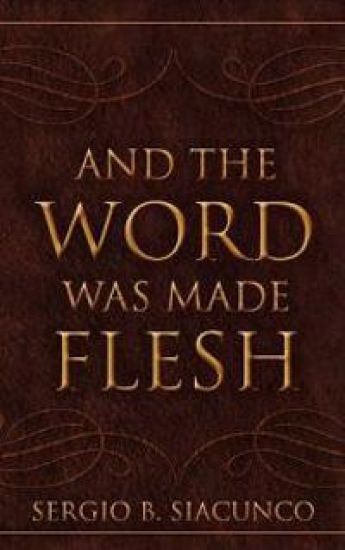 And the Word Was Made Flesh