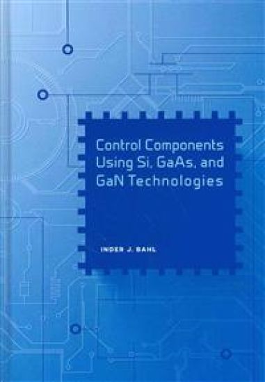 Control Components Using Si, GaAs, and GaN Technologies
