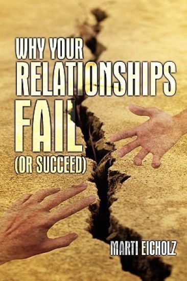 Why Your Relationships Fail or Succeed
