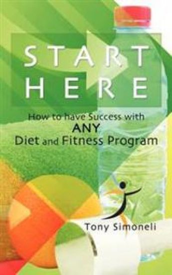 Start Here / How to Have Success with Any Diet and Fitness