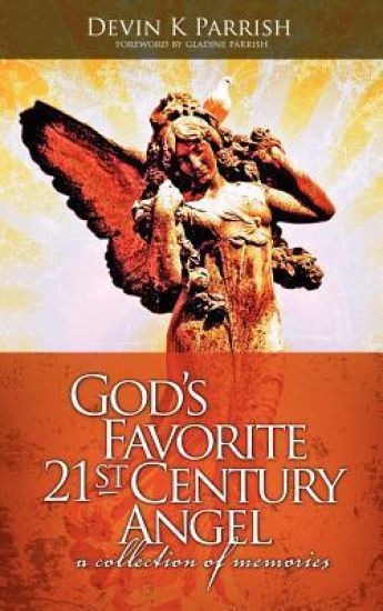 God's Favorite 21st Century Angel, a Collection of Memories