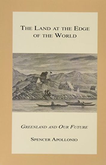 The Land at the Edge of the World - Greenland and Our Future