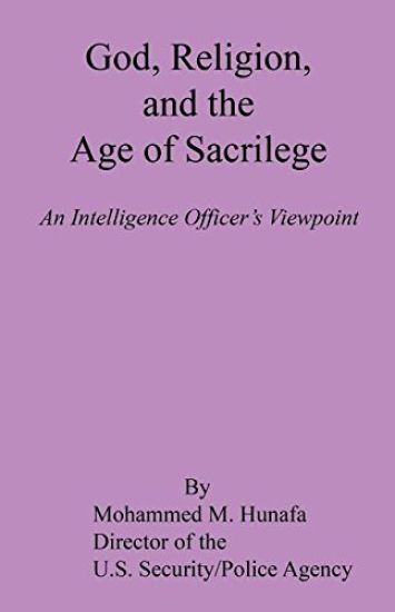 God, Religion, and the Age of Sacrilege - An Intelligence Officer's Viewpoint